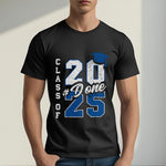DONE Class of 2025 Graduation T-Shirt – Bold Grad Seniors 2025 Tee for Him or Her to Celebrate the Big Day