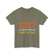 When God Made Me He Grinned Funny Sarcastic Quote T-Shirt Unisex Gift