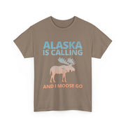Alaska Is Calling and I Moose Go T-Shirt – Funny Outdoor Adventure Tee with Moose Graphic for Travel Lovers