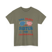 Funny 4th of July T-Shirt - Will Trade Sister for Firecrackers - Gift for Her