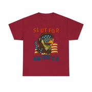 Slut For America 4th of July Patriotic Unisex T-Shirt