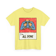 All Done ASL Teacher T-Shirt – Support Neurodiversity with Hand Sign Graphic for Special Education Professionals
