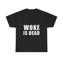 Woke is Dead Funny Meme T-Shirt - Sarcastic Unisex Apparel