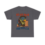 Slut For America 4th of July Patriotic Unisex T-Shirt