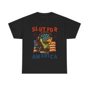 Slut For America 4th of July Patriotic Unisex T-Shirt