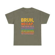 Bruh This Year Was Goated No Cap Funny Last Day of School T-Shirt - Unisex Apparel