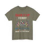 Funny Back It Up Terry Fireworks T-Shirt, 4th Of July Quote, Unisex Apparel