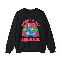 Inappropriate Funny Daddy's Lil Squirter Sweatshirt Gift for Her