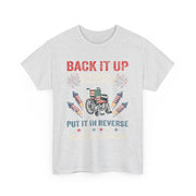Funny Back It Up Terry Fireworks T-Shirt, 4th Of July Quote, Unisex Apparel