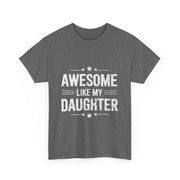 Awesome Like My Daughter T-Shirt – Fun Family Matching Tee for Father’s & Mother’s Day Celebration