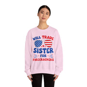Funny Will Trade Sister for Firecrackers 4th of July USA Unisex Sweatshirt