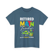 Funny Retired Math Teacher T-Shirt 2025 Gift for Him & Her