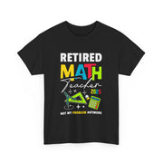 Funny Retired Math Teacher T-Shirt 2025 Gift for Him & Her