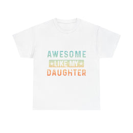 Funny Dad T-Shirt Fathers Day Gift Cool Awesome Like My Daughter for Him