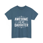 Awesome Like My Daughter T-Shirt – Fun Family Matching Tee for Father’s & Mother’s Day Celebration