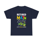 Funny Retired Math Teacher T-Shirt 2025 Gift for Him & Her