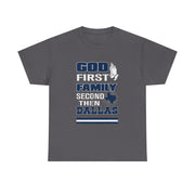 God First Family Second Then Dallas T-Shirt Gift for Him