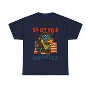 Slut For America 4th of July Patriotic Unisex T-Shirt