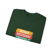 Good Necessary Trouble Lives On Sweatshirt - Unisex Apparel