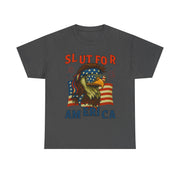 Slut For America 4th of July Patriotic Unisex T-Shirt