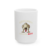 Funny Chicken Butt Mug, Gift for Men & Women