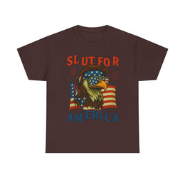 Slut For America 4th of July Patriotic Unisex T-Shirt