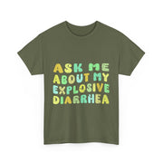 Ask Me About My Explosive Diarrhea Funny T-Shirt Adult Humor Gift