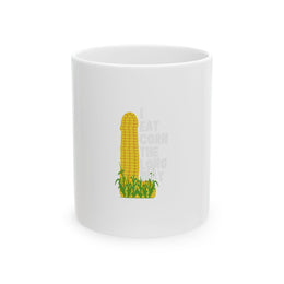 I Eat Corn The Long Way Funny Mug - Unisex Gift