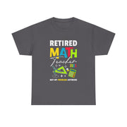 Funny Retired Math Teacher T-Shirt 2025 Gift for Him & Her