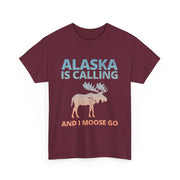 Alaska Is Calling and I Moose Go T-Shirt – Funny Outdoor Adventure Tee with Moose Graphic for Travel Lovers