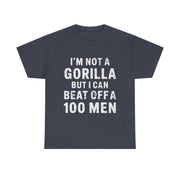 I’m Not a Gorilla T-Shirt – Funny Bold Statement Tee with Sarcastic Humor for Confident Men