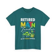 Funny Retired Math Teacher T-Shirt 2025 Gift for Him & Her