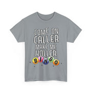 Come On Caller Make Me Holler Funny Bingo V-Neck T-Shirt Gift for Her