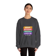 Good Necessary Trouble Lives On Sweatshirt - Unisex Apparel