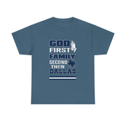 God First Family Second Then Dallas T-Shirt Gift for Him