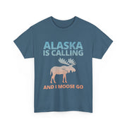 Alaska Is Calling and I Moose Go T-Shirt – Funny Outdoor Adventure Tee with Moose Graphic for Travel Lovers