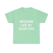 Awesome Like My Daughters Dad T-Shirt – Funny Graphic Tee, Father's Day Gift for Dad, Casual Fit, Everyday Comfort, Humorous Style