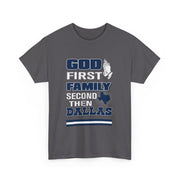 God First Family Second Then Dallas T-Shirt Gift for Him