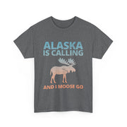Alaska Is Calling and I Moose Go T-Shirt – Funny Outdoor Adventure Tee with Moose Graphic for Travel Lovers