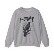 Funny F Caw F Bird Saying Sweatshirt Unisex Gift
