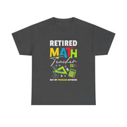 Funny Retired Math Teacher T-Shirt 2025 Gift for Him & Her