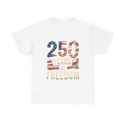 250 Years of Freedom Patriotic USA American Flag T-Shirt - Unisex Apparel