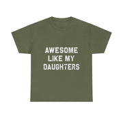 Awesome Like My Daughters Dad T-Shirt – Funny Graphic Tee, Father's Day Gift for Dad, Casual Fit, Everyday Comfort, Humorous Style