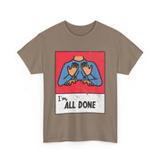 All Done ASL Teacher T-Shirt – Support Neurodiversity with Hand Sign Graphic for Special Education Professionals