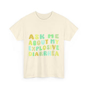 Ask Me About My Explosive Diarrhea Funny T-Shirt Adult Humor Gift