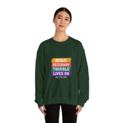 Good Necessary Trouble Lives On Sweatshirt - Unisex Apparel
