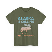 Alaska Is Calling and I Moose Go T-Shirt – Funny Outdoor Adventure Tee with Moose Graphic for Travel Lovers