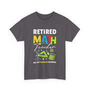 Funny Retired Math Teacher T-Shirt 2025 Gift for Him & Her