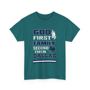 God First Family Second Then Dallas T-Shirt Gift for Him
