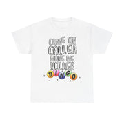 Come On Caller Make Me Holler Funny Bingo V-Neck T-Shirt Gift for Her